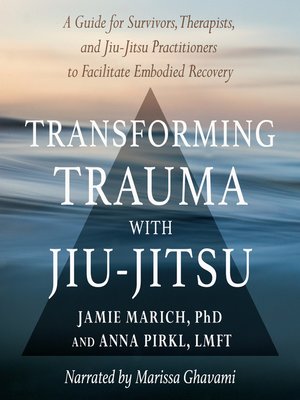 cover image of Transforming Trauma with Jiu-Jitsu